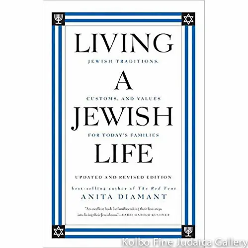 Living A Jewish Life: Timeless Traditions, Customs, And Values For Contemporary Families 1
