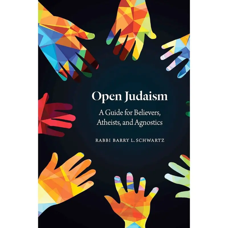 Open Judaism: A Modern Guide For Believers, Atheists, And Agnostics 1
