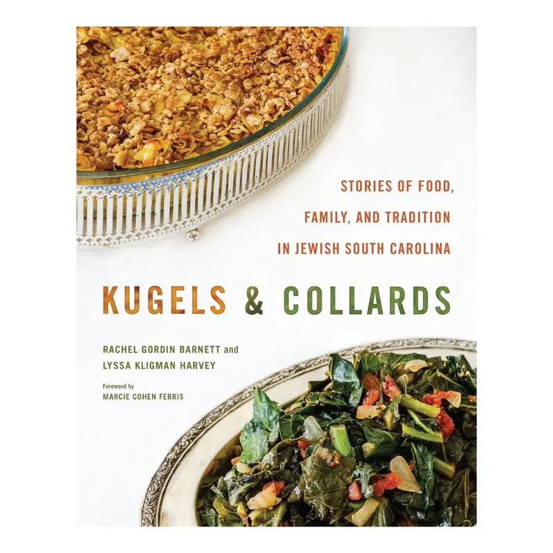 Southern Jewish Culinary Heritage: 'Kugels & Collards' – Food, Family & Faith In South Carolina 1