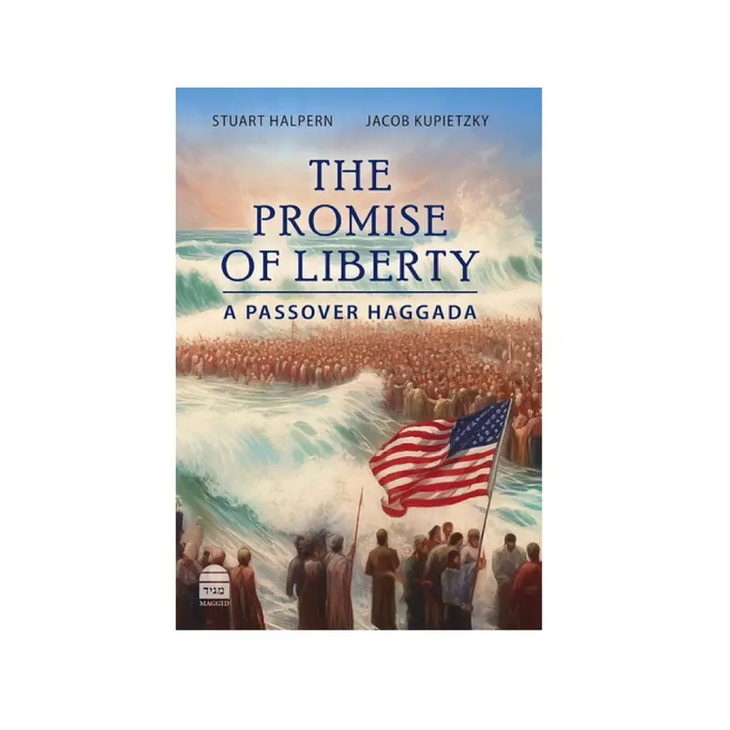 The Promise Of Liberty: An Inspirational Passover Haggadah Celebrating Freedom And Justice 1